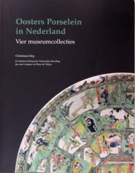 Oosters Porselein in Nederland: Vier museumsollecties