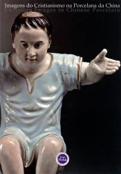 Christian Images in Chinese Porcelain / Images do Cristianismo na Porcelain da China