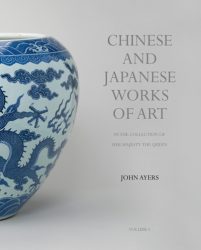 Chinese and Japanese Works of Art in the Collection of Her Majesty The Queen (Volume I)