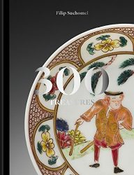 300 treasures: Chinese Porcelain in the Wallenstein, Schwarzenberg & Lichnowsky Family Collections